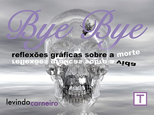 Livro PDF Bye bye – reflexões gráficas sobre a morte