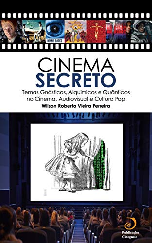 Livro PDF Cinema Secreto: Temas Gnósticos, Alquímicos e Quânticos no Cinema, Audiovisual e Cultura Pop