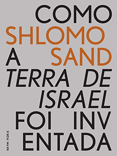 Livro PDF Como a Terra de Israel foi Inventada: Da Terra Santa à Pátria-Mãe (UCG EBOOKS)