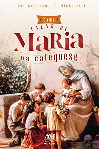 Livro PDF Como falar de Maria na catequese