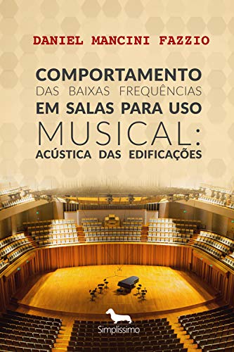 Livro PDF Comportamento das Baixas Frequências em Salas para Uso Musical: Acústica das Edificações