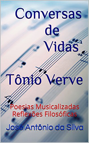 Livro PDF Conversas de Vidas Tônio Verve: Poesias Musicalizadas Reflexões Filosóficas