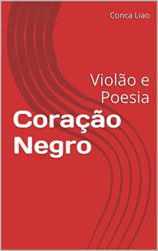 Capa do livro: Coração Negro: Violão e Poesia - Ler Online pdf