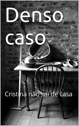 Livro PDF Denso caso: Cristina não sai de casa