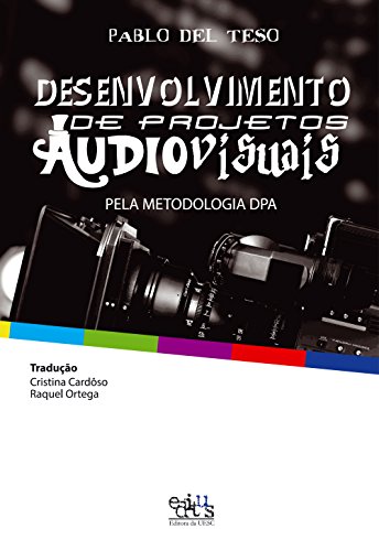 Capa do livro: Desenvolvimento de projetos audiovisuais: pela Metodologia DPA - Ler Online pdf