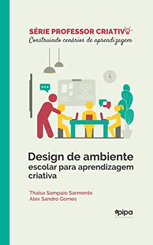 Capa do livro: Design de ambiente escolar para aprendizagem criativa - Ler Online pdf