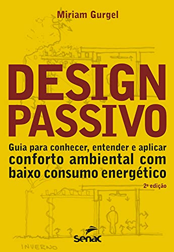 Livro PDF: Design passivo: guia para conhecer, entender e aplicar conforto ambiental com baixo consumo energético