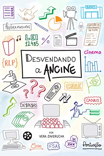 Capa do livro: Desvendando a Ancine: por Vera Zaverucha - Ler Online pdf