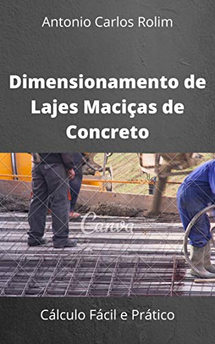 Livro PDF Dimensionamento de Lajes Maciças de Concreto: Cálculo Fácil e Prático