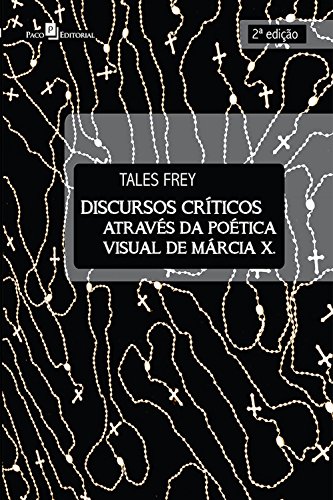 Capa do livro: Discursos críticos através da poética visual de Márcia X.: 2ª edição - Ler Online pdf