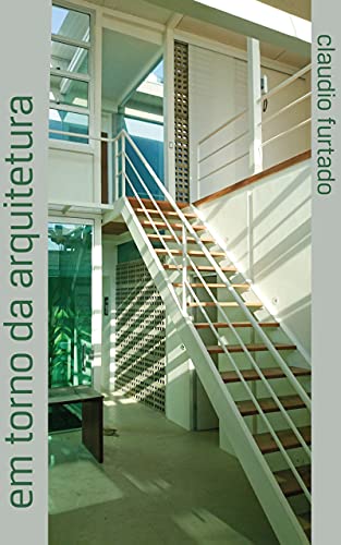 Capa do livro: Em torno da arquitetura: Ensaios sobre arquitetura relacionada a outras artes - Ler Online pdf