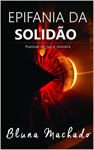 Capa do livro: Epifania da Solidão: Poemas de Luz e sombra (Poemas da Solidão Livro 1) - Ler Online pdf