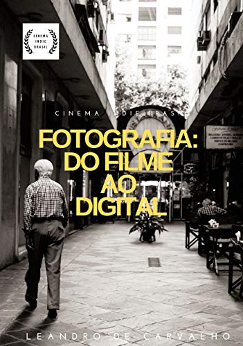 Capa do livro: Fotografia: Do Filme ao Digital: Guia definitivo para se tornar um(a) Fototógrafo(a) - Ler Online pdf