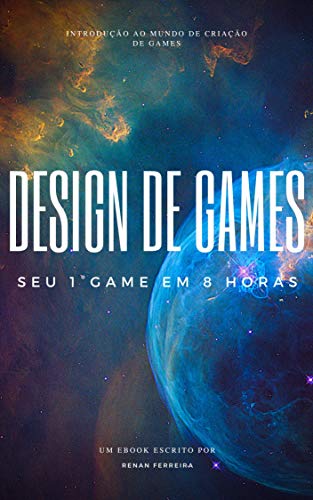 Livro PDF Game Design: Aprenda seu 1° jogo em 8 horas