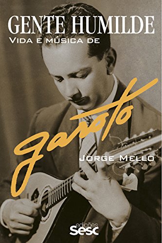 Capa do livro: Gente humilde: Vida e música de Garoto - Ler Online pdf