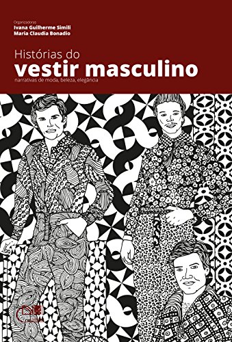 Livro PDF Histórias do vestir masculino: narrativas de moda, beleza, elegância