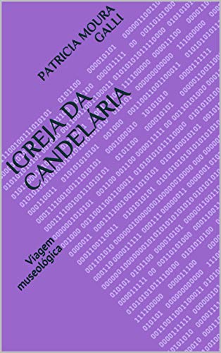 Livro PDF Igreja da Candelária: Viagem museológica (Série Expedição Documental Livro 2)