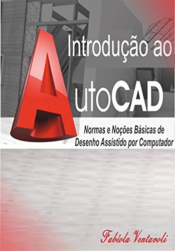 Livro PDF Introdução ao AutoCad: Normas e Noções básicas de Desenho Assistido por Computador