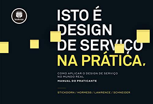 Capa do livro: Isto é Design de Serviço na Prática: Como Aplicar o Design de Serviço no Mundo Real: Manual do Praticante - Ler Online pdf