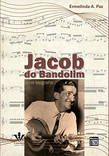 Capa do livro: Jacob do Bandolim: Uma biografia - Ler Online pdf