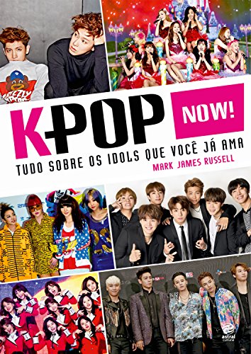 Livro PDF K-Pop Now! Tudo sobre os ídols que você já ama