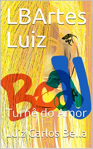 Livro PDF LBArtes Luiz: Turnê do Amor