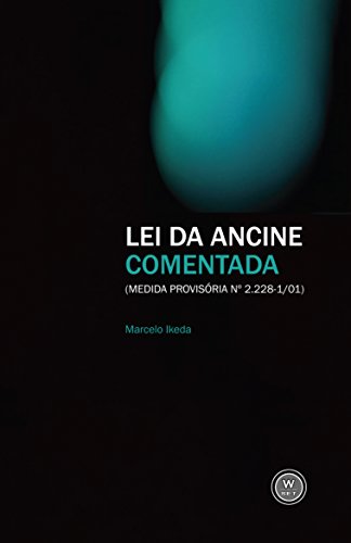 Capa do livro: Lei da Ancine comentada: (Medida Provisória nº 2.228-1/01) - Ler Online pdf