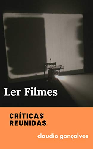 Capa do livro: Ler Filmes: Críticas Reunidas - Ler Online pdf