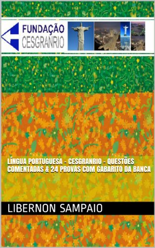 Pdf Língua Portuguesa Cesgranrio Questões Comentadas And 24 Provas Com Gabarito Da Banca 9047