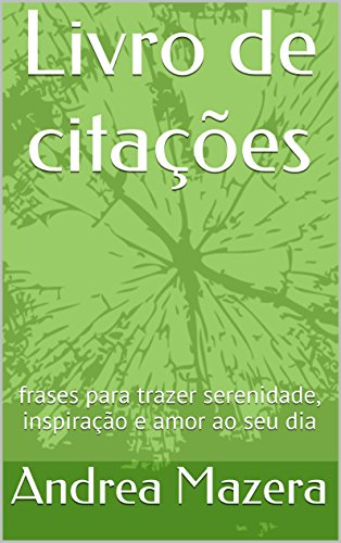 Livro PDF Livro de citações: frases para trazer serenidade, inspiração e amor ao seu dia