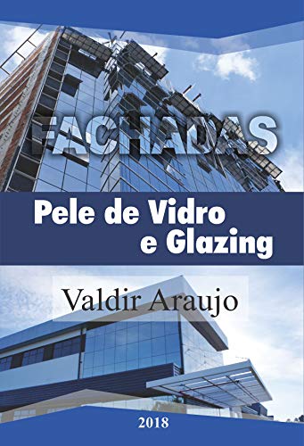 Livro PDF Livro Fachadas Pele de Vidro e Glazing Alumínio e Vidro: Livro de Fachadas Glazing