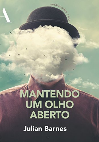 Livro PDF Mantendo um olho aberto: Ensaios sobre a arte