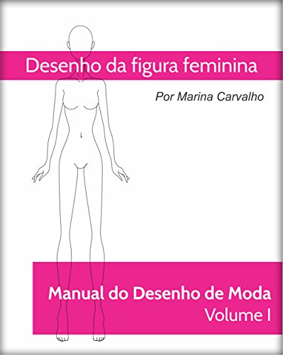 Capa do livro: Manual de Desenho de Moda Volume I: Desenho da Figura feminina - Ler Online pdf