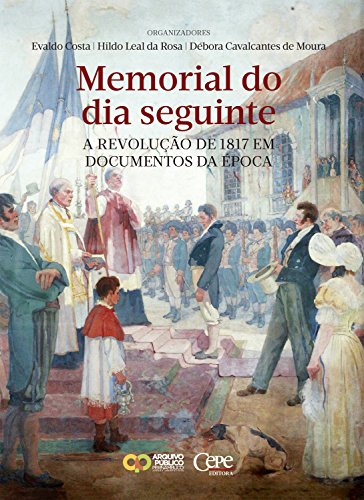 Capa do livro: Memorial do dia seguinte: A Revolução de 1817 em documentos da época - Ler Online pdf