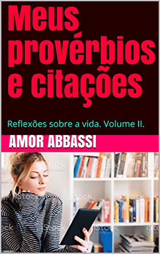 Livro PDF Meus provérbios e citações : Reflexões sobre a vida. Volume II.