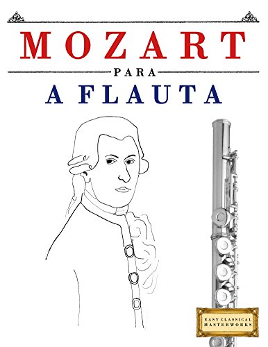 Capa do livro: Mozart para a Flauta: 10 peças fáciles para a Flauta livro para principiantes - Ler Online pdf