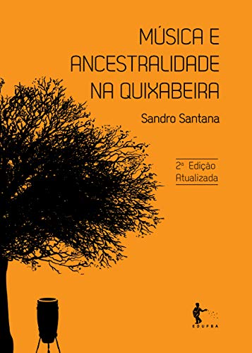 Capa do livro: Música e ancestralidade na Quixabeira – 2ª edição revisada e ampliada - Ler Online pdf