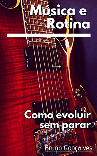 Capa do livro: Música e Rotina: Como Evoluir sem Parar - Ler Online pdf