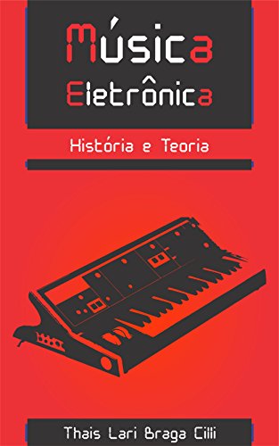 Capa do livro: Música Eletrônica: História e Teoria - Ler Online pdf