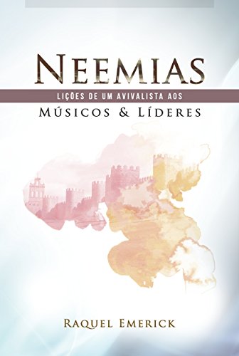 Livro PDF Neemias: Lições de um avivalista aos músicos e líderes