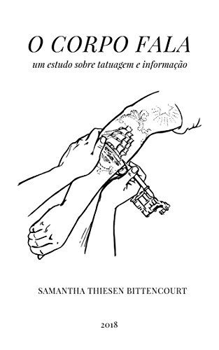 Capa do livro: O Corpo Fala: um estudo sobre tatuagem e informação - Ler Online pdf