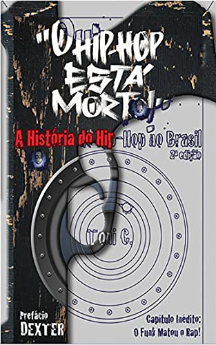 Capa do livro: “O Hip-Hop Está Morto!” : A História do Hip-Hop no Brasil - Ler Online pdf