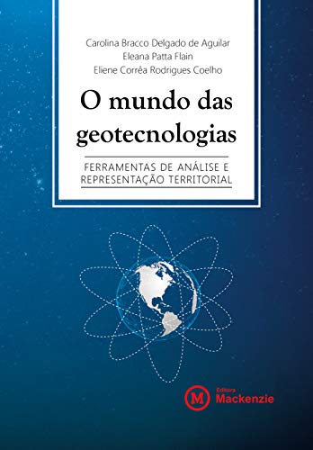 Capa do livro: O mundo das geotecnologias: ferramentas de análise e representação territorial (Conexão Inicial Livro 21) - Ler Online pdf