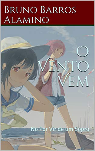 Livro PDF O Vento Vem: No Por Vir de um Sopro (Pulsares da Alma Livro 6)