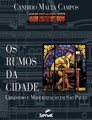 Capa do livro: Os rumos da cidade: urbanismo e modernização em São Paulo - Ler Online pdf