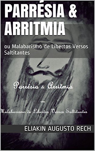 Capa do livro: Parrésia & Arritmia: ou Malabarismo de Libertos Versos Saltitantes - Ler Online pdf