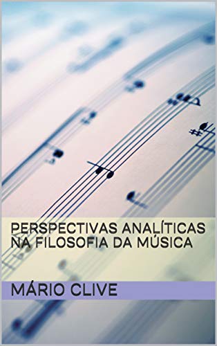 Livro PDF: Perspectivas Analíticas na Filosofia da Música