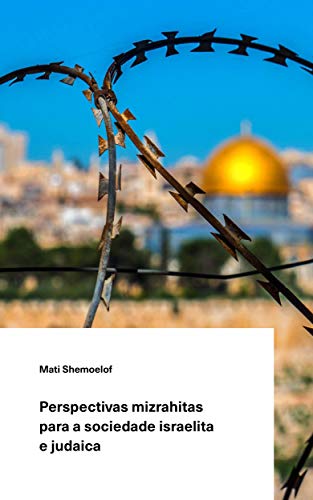 Capa do livro: Perspectivas mizrahitas para a sociedade israelita e judaica. - Ler Online pdf