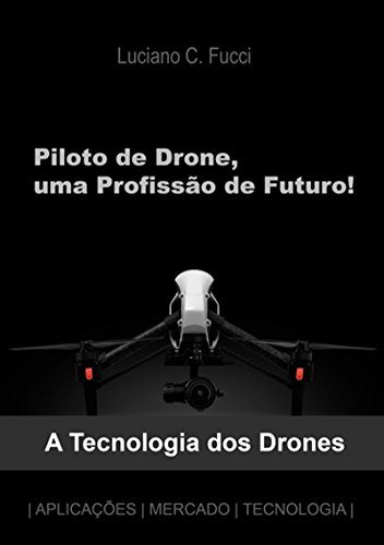 Capa do livro: Piloto De Drone, Uma Profissão De Futuro! - Ler Online pdf