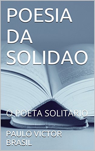 Livro PDF POESIA DA SOLIDAO: O POETA SOLITARIO